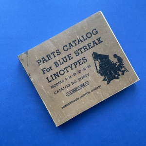 Parts Catalog for blue streak Linotypes, New York, 1940