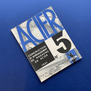 Acier n°5, Construction et aménagement de magasins en acier, Paris, OTUA, Paul Martial (Ed.), 1931