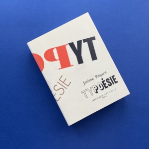 PEIGNOT Jérôme, Typoésie, Imprimerie Nationale Ed., Paris, October 2005