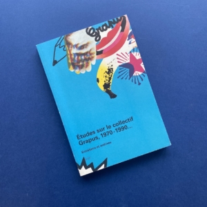 Grapus, Études sur le collectif 1970-1990, Entretiens et archives, 2016