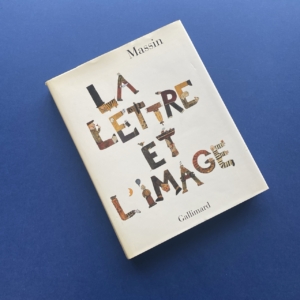 La lettre et l'image, Massin, Gallimard, Paris, 1993