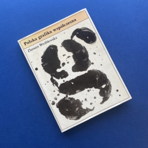 Danuta WROBLEWSKA, Polska grafika wspolczesna, Warsaw, Interpress, 1988