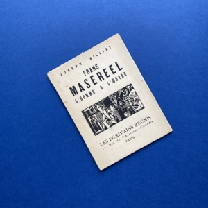 Frans Masereel, L'homme et l'œuvre, Joseph Billiet, Les écrivains réunis, Paris, 1925